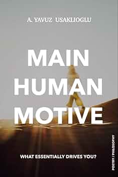 MAIN HUMAN MOTIVE